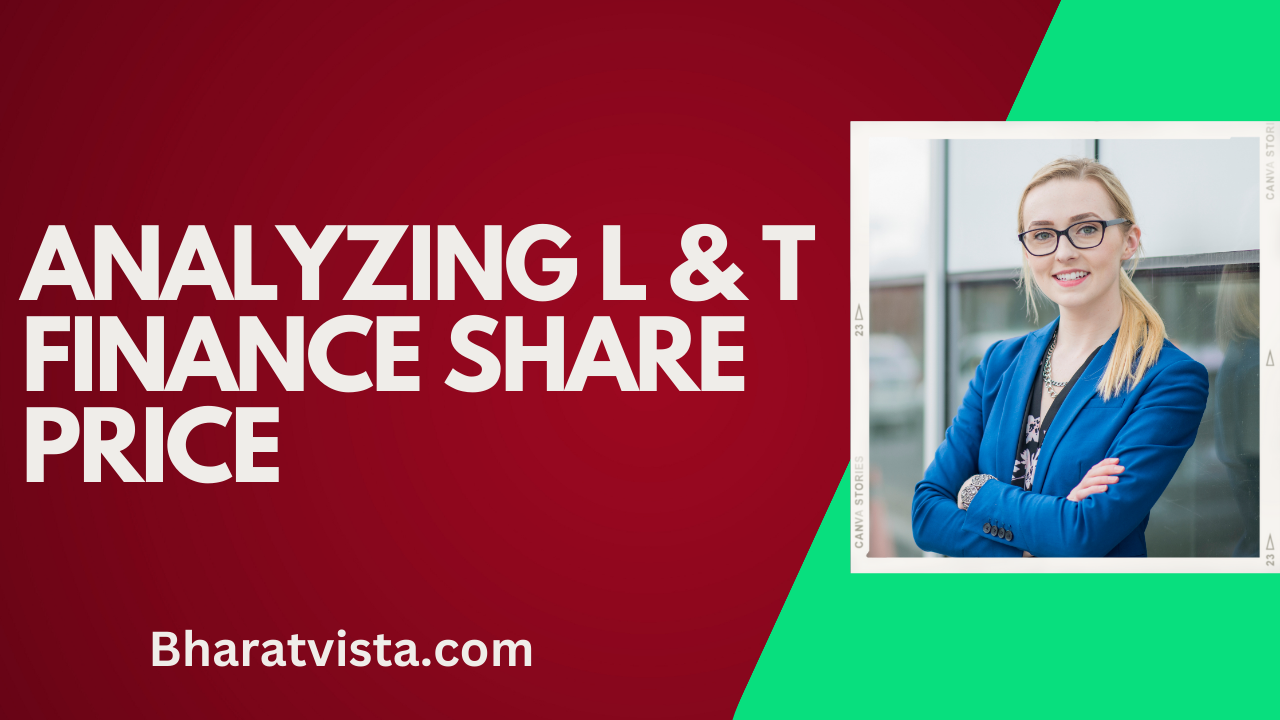 Analyzing L & T Finance Share Price