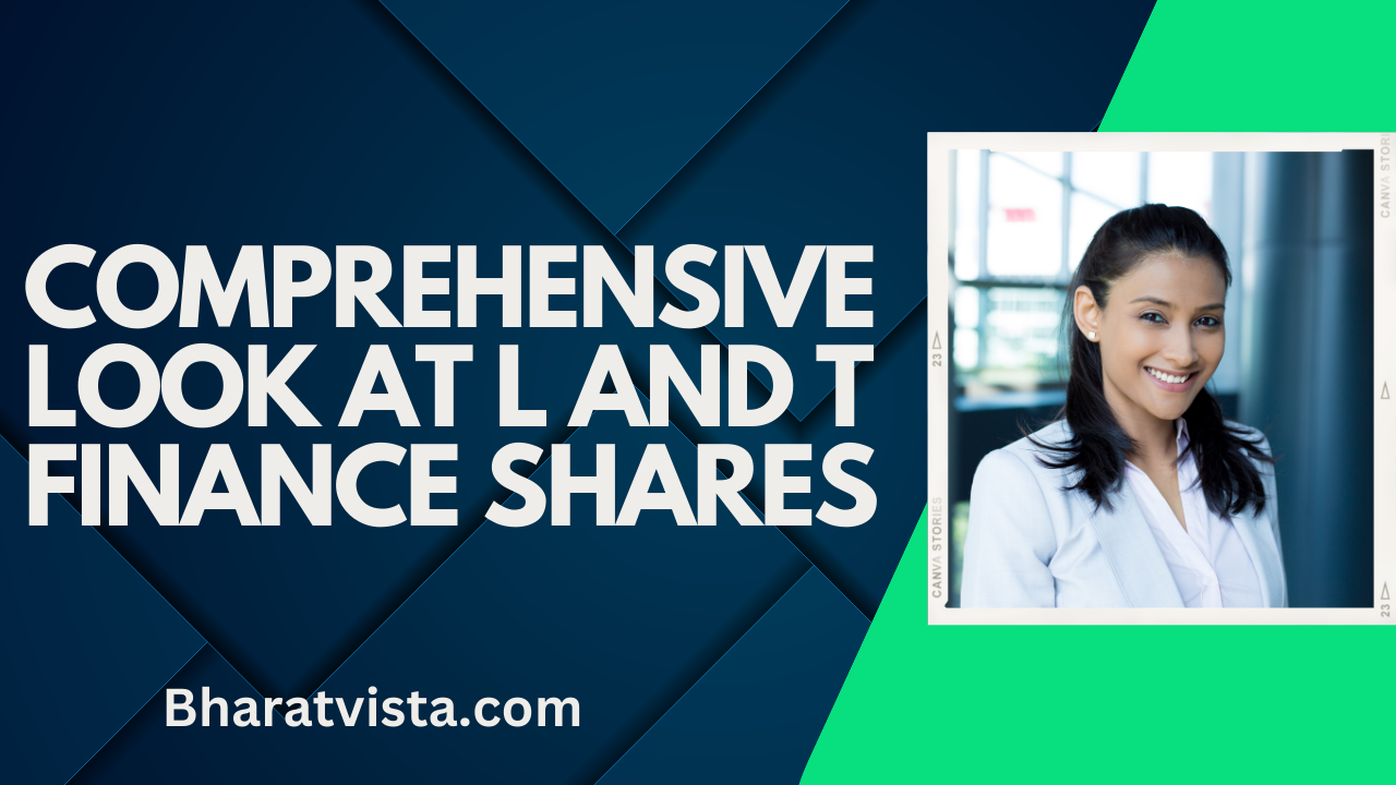 Comprehensive Look at L and T Finance Shares
