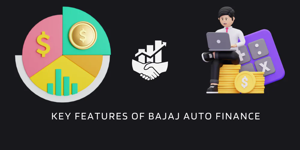 Key Features of Bajaj Auto Finance